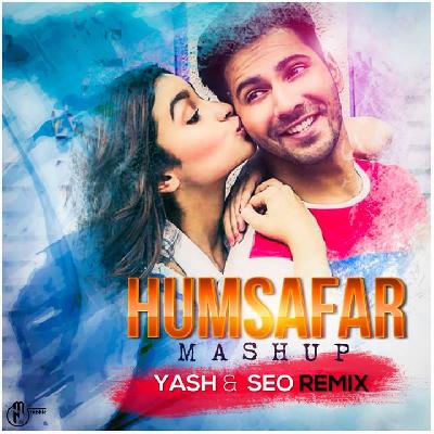 Humsafar (ReEdit) - DJ Yash & Seo Remix